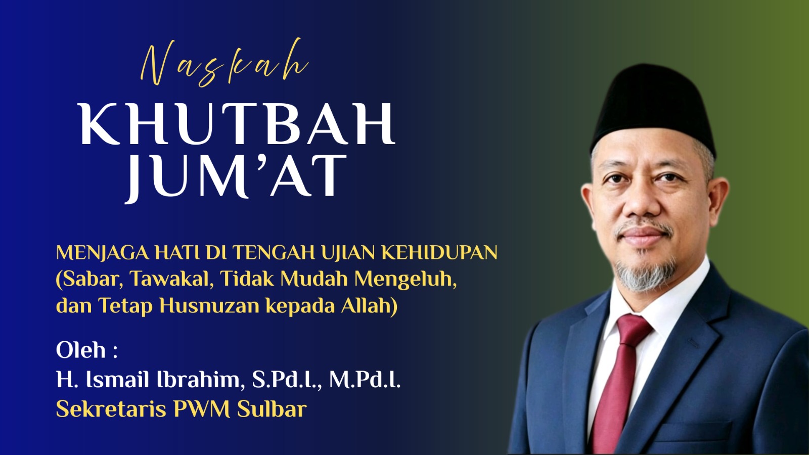 Khutbah Jum'at : Menjaga Hati Di Tengah Ujian Kehidupan (Sabar, Tawakal, Tidak Mudah Mengeluh, dan Tetap Husnuzan kepada Allah)