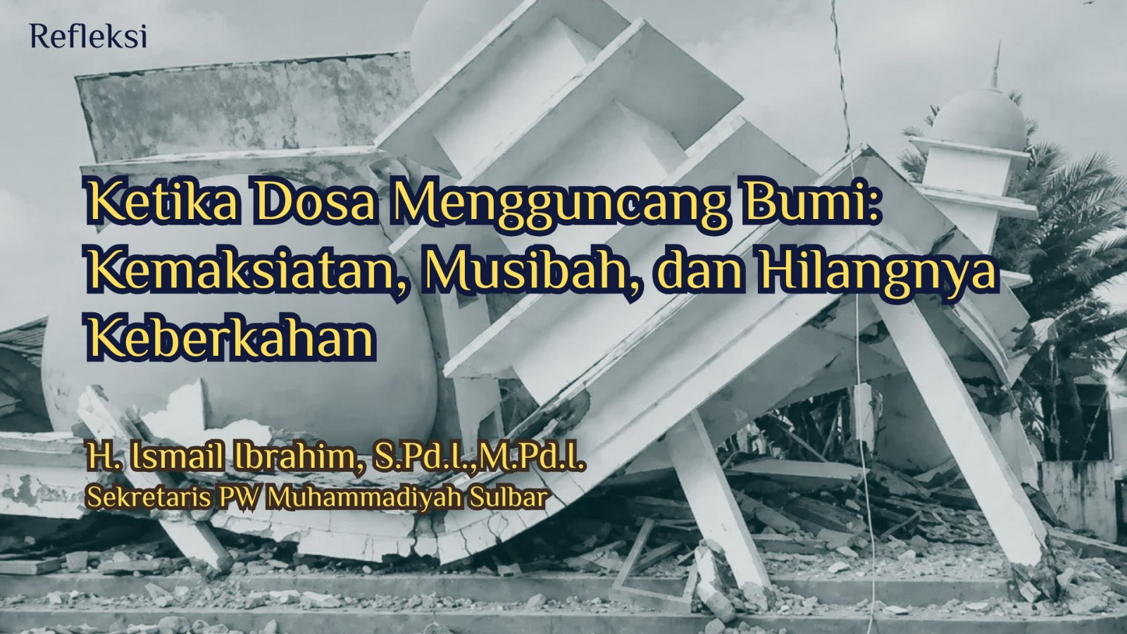 Ketika Dosa Mengguncang Bumi: Kemaksiatan, Musibah, dan Hilangnya Keberkahan