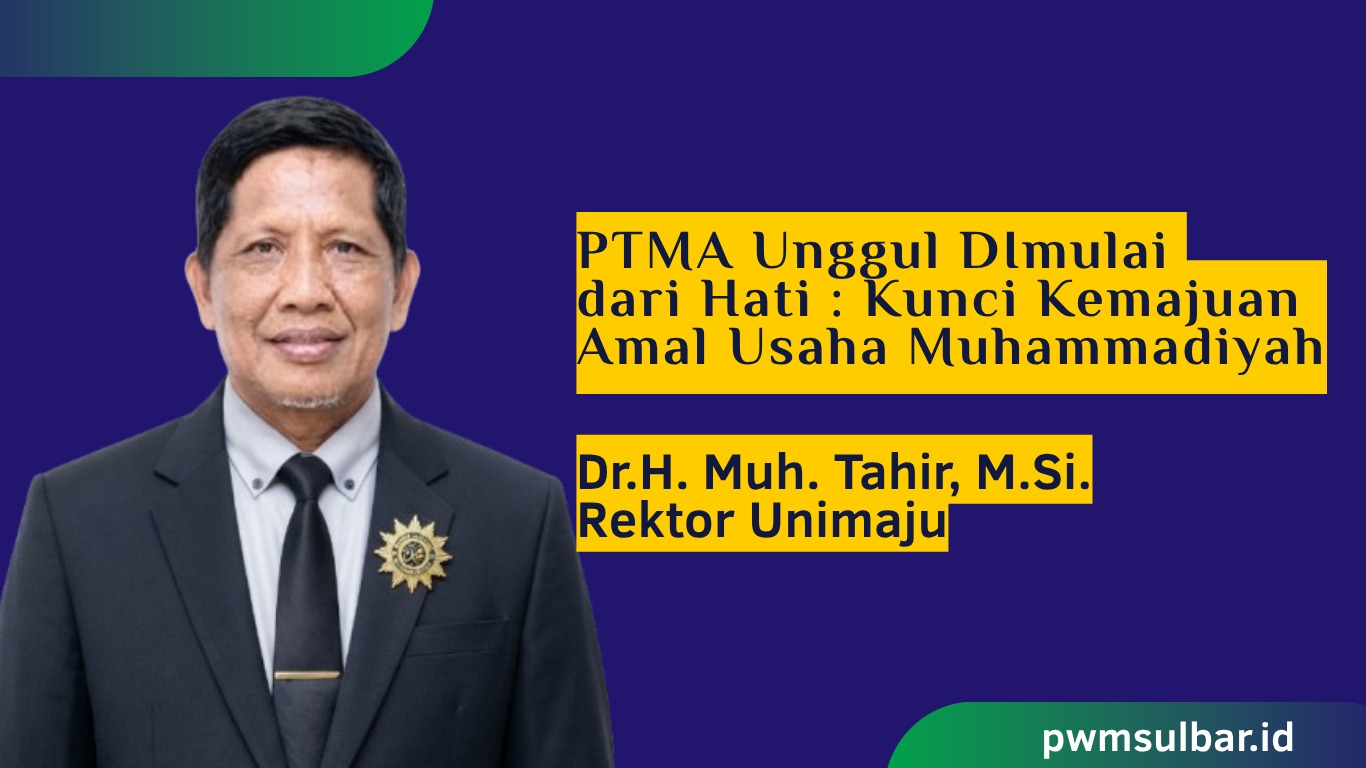 PTMA Unggul DImulai dari Hati : Kunci Kemajuan Amal Usaha Muhammadiyah